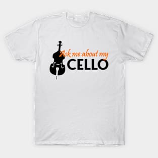 ask me about my cello T-Shirt